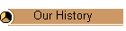 Our History